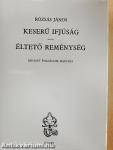 Keserű ifjúság/Éltető reménység