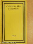 Utazások a régi Európában