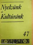 Nyelvünk és kultúránk 47.