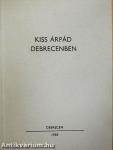 Kiss Árpád Debrecenben