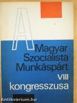A Magyar Szocialista Munkáspárt VIII. kongresszusa