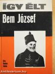 Így élt Bem József