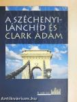 A Széchenyi-Lánchíd és Clark Ádám