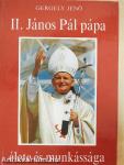II. János Pál pápa élete és munkássága