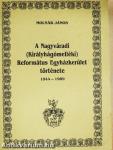 A Nagyváradi (Királyhágómelléki) Református Egyházkerület története
