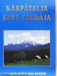 Kárpátalja száz csodája