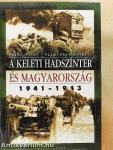 A keleti hadszíntér és Magyarország 1941-1943
