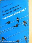 Hová mennek, honnan jönnek vándormadaraink?