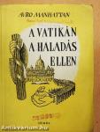 A Vatikán a haladás ellen
