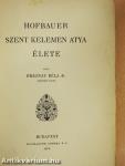 Hofbauer Szent Kelemen atya élete