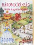 Három kívánság és más magyar népmesék