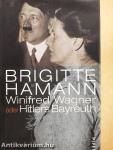 Winifred Wagner oder Hitlers Bayreuth