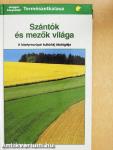 Szántók és mezők világa