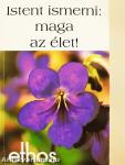 Istent ismerni: maga az élet!