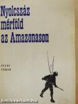 Nyolcszáz mérföld az Amazonason