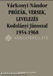 PRÓZÁK, VERSEK, LEVELEZÉS KODOLÁNYI JÁNOSSAL 1954-1968