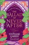 The Ballad of Never After (Once Upon a Broken Heart Series, Book 2)