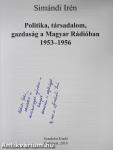 Politika, társadalom, gazdaság a Magyar Rádióban 1953-1956 (dedikált példány)