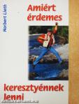 Amiért érdemes keresztyénnek lenni
