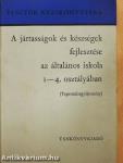 A jártasságok és készségek fejlesztése az általános iskola 1-4. osztályában