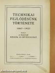 Technikai fejlődésünk története 1867-1927