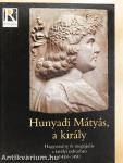 Hunyadi Mátyás, a király