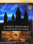 A Pécsi Bazilika és a város ókeresztény emlékei
