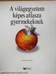 A világegyetem képes atlasza gyermekeknek