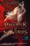 Daughter of No Worlds - A hontalanság lánya