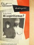 Mi a spiritizmus?