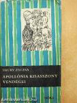 Apollónia kisasszony vendégei