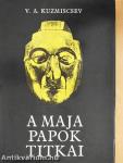 A maja papok titkai