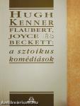 Flaubert, Joyce és Beckett: A sztoikus komédiások