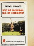 Volt rá energiánk, lesz rá energiánk?