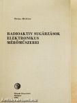 Radioaktiv sugárzások elektronikus mérőműszerei
