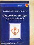 Gyermekkardiológia a gyakorlatban