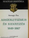 Abszolutizmus és kiegyezés (dedikált példány)
