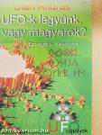 UFO-k legyünk, vagy magyarok?
