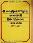 A magyarországi németek kitelepítése 1945-1950.