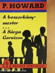 A boszorkánymester/A Sárga Garnizon