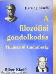 A filozófiai gondolkodás Thalésztől Gadamerig