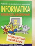 Informatika kisiskolásoknak 2. Módszertani kézikönyv