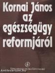 Kornai János az egészségügy reformjáról