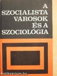 A szocialista városok és a szociológia