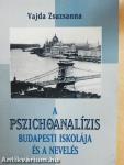 A pszichoanalízis budapesti iskolája és a nevelés