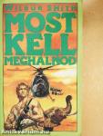 Most kell meghalnod