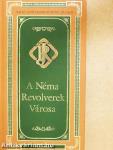 A Néma Revolverek Városa