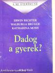 Dadog a gyerek?