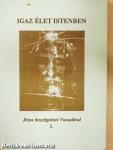 Igaz élet Istenben I.