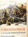 Várostromok a magyar történelemből